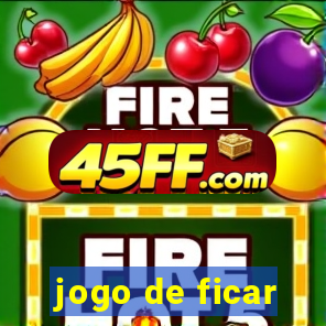 jogo de ficar